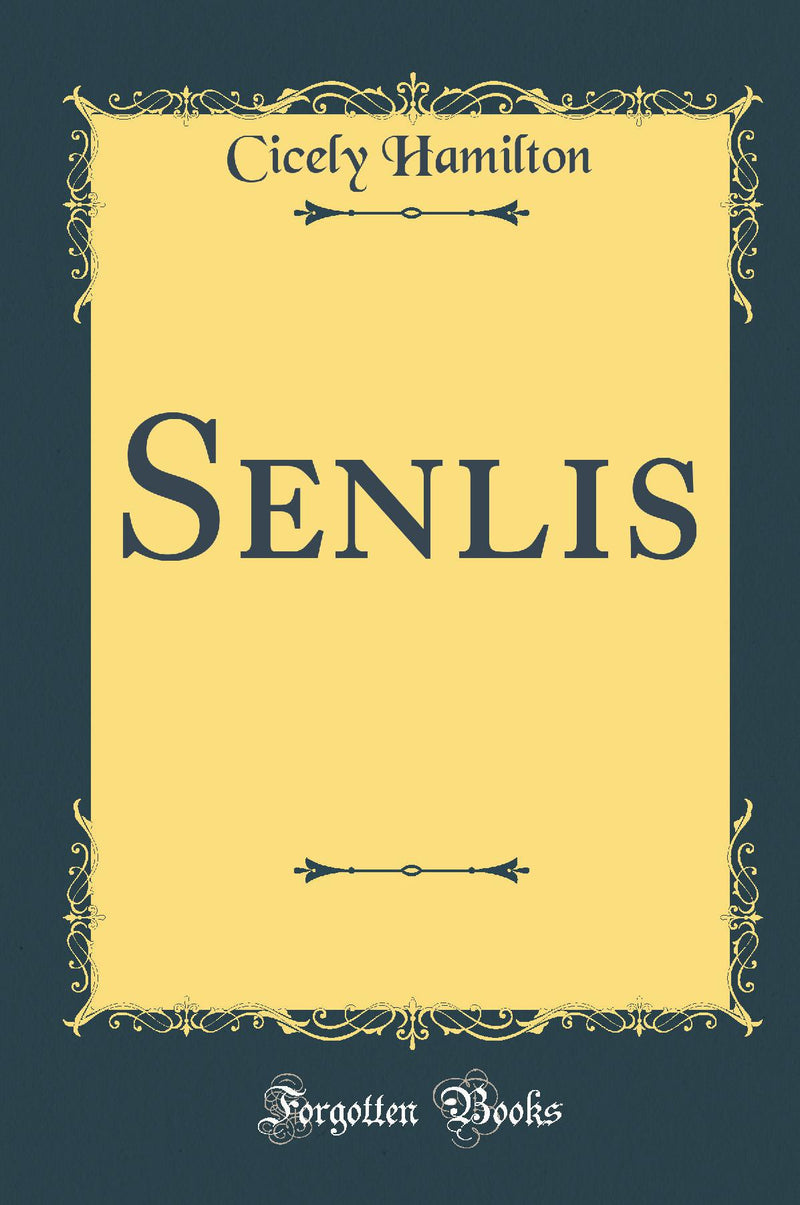 Senlis (Classic Reprint)