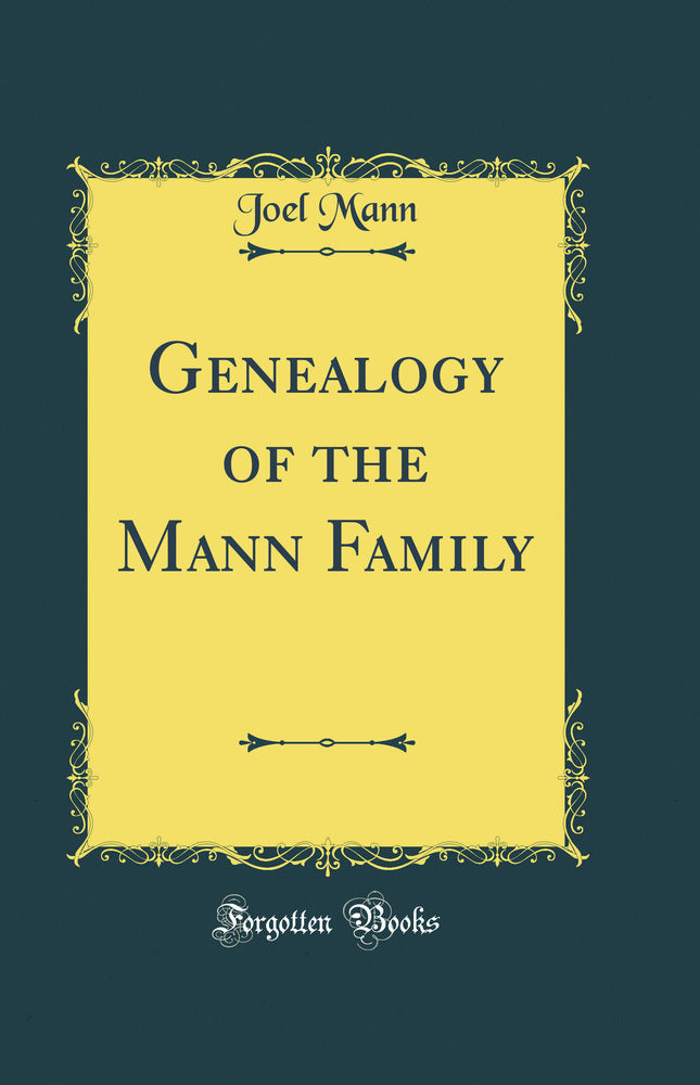 Genealogy of the Mann Family (Classic Reprint)