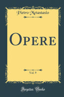Opere, Vol. 9 (Classic Reprint)