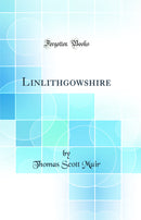 Linlithgowshire (Classic Reprint)