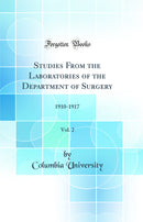 Studies From the Laboratories of the Department of Surgery, Vol. 2: 1910-1917 (Classic Reprint)