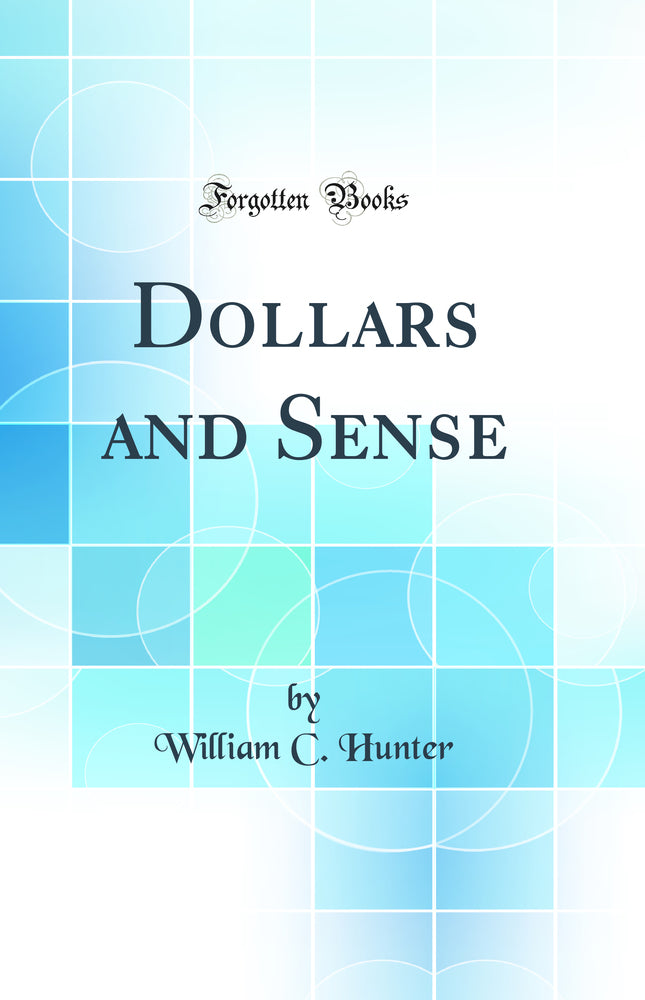 Dollars and Sense (Classic Reprint)