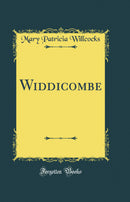 Widdicombe (Classic Reprint)