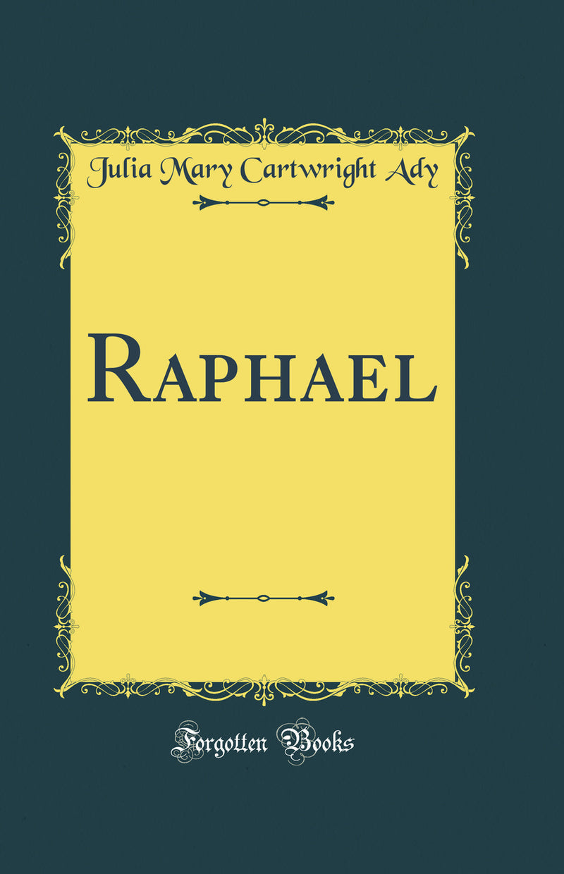 Raphael (Classic Reprint)