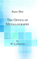 The Optics of Metallography (Classic Reprint)