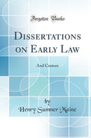 Dissertations on Early Law: And Custom (Classic Reprint)