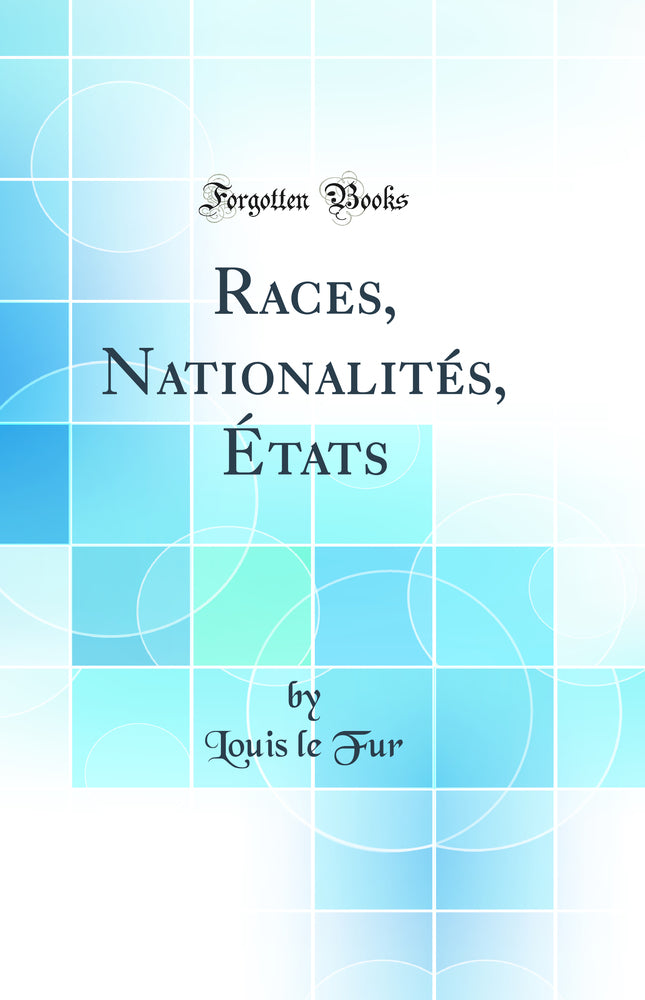 Races, Nationalités, États (Classic Reprint)