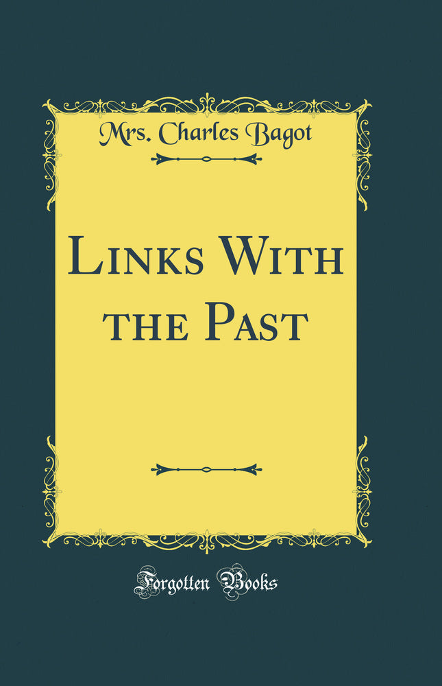 Links With the Past (Classic Reprint)