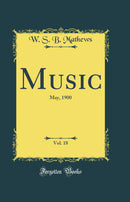 Music, Vol. 18: May, 1900 (Classic Reprint)