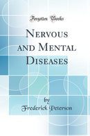 Nervous and Mental Diseases (Classic Reprint)
