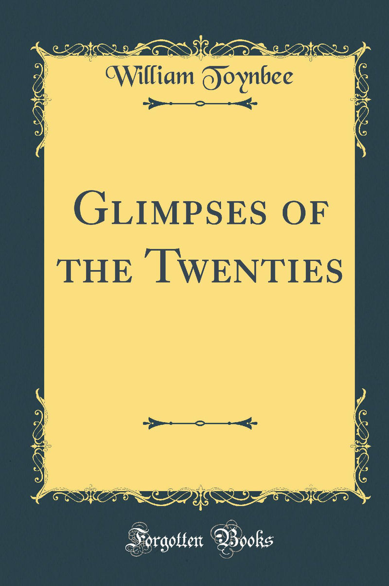 Glimpses of the Twenties (Classic Reprint)