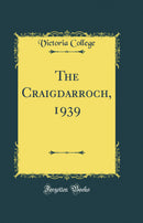 The Craigdarroch, 1939 (Classic Reprint)