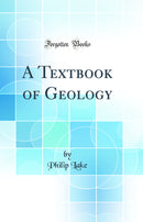 A Textbook of Geology (Classic Reprint)
