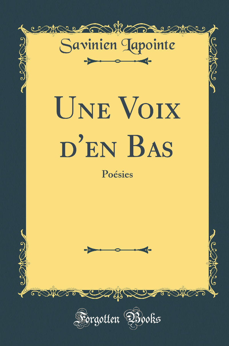 Une Voix d''en Bas: Poésies (Classic Reprint)