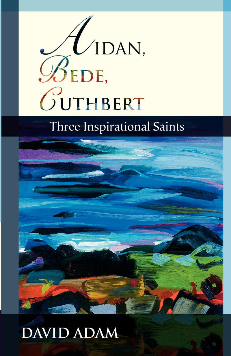 Aidan, Bede, Cuthbert