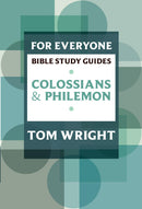 For Everyone Bible Study Guide: Colossians & Philemon  