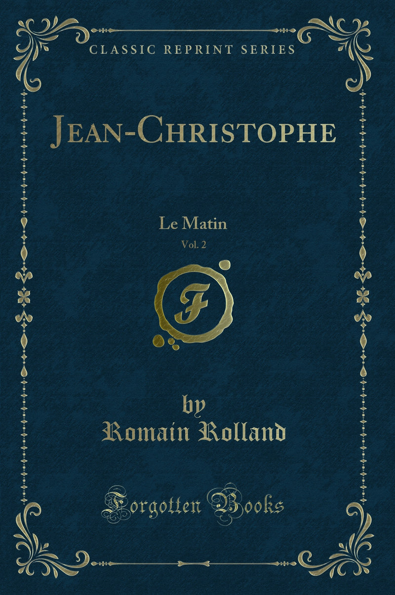 Jean-Christophe, Vol. 2: Le Matin (Classic Reprint)