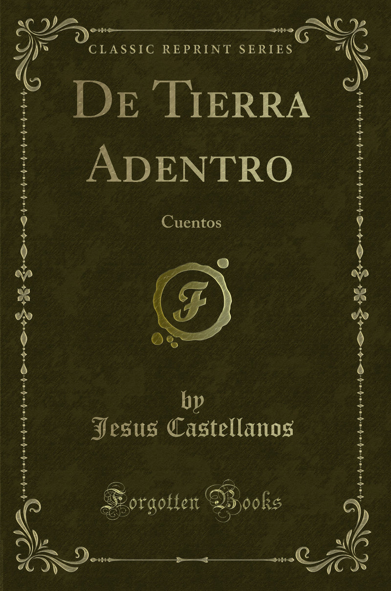De Tierra Adentro: Cuentos (Classic Reprint)