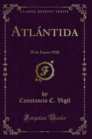 Atlántida: 28 de Enero 1926 (Classic Reprint)