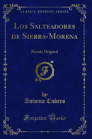 Los Salteadores de Sierra-Morena: Novela Original (Classic Reprint)