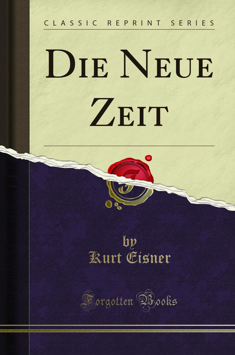 Die Neue Zeit (Classic Reprint)