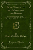 From Saranac to the Marquesas and Beyond: Being Letters Written by Mrs. M. I. Stevenson During 1887-88, to Her Sister, Jane Whyte Balfour, With a Short Introduction (Classic Reprint)
