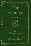The Archive, Vol. 50: October 1936 (Classic Reprint)