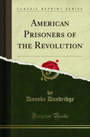 American Prisoners of the Revolution (Classic Reprint)