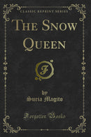 The Snow Queen (Classic Reprint)