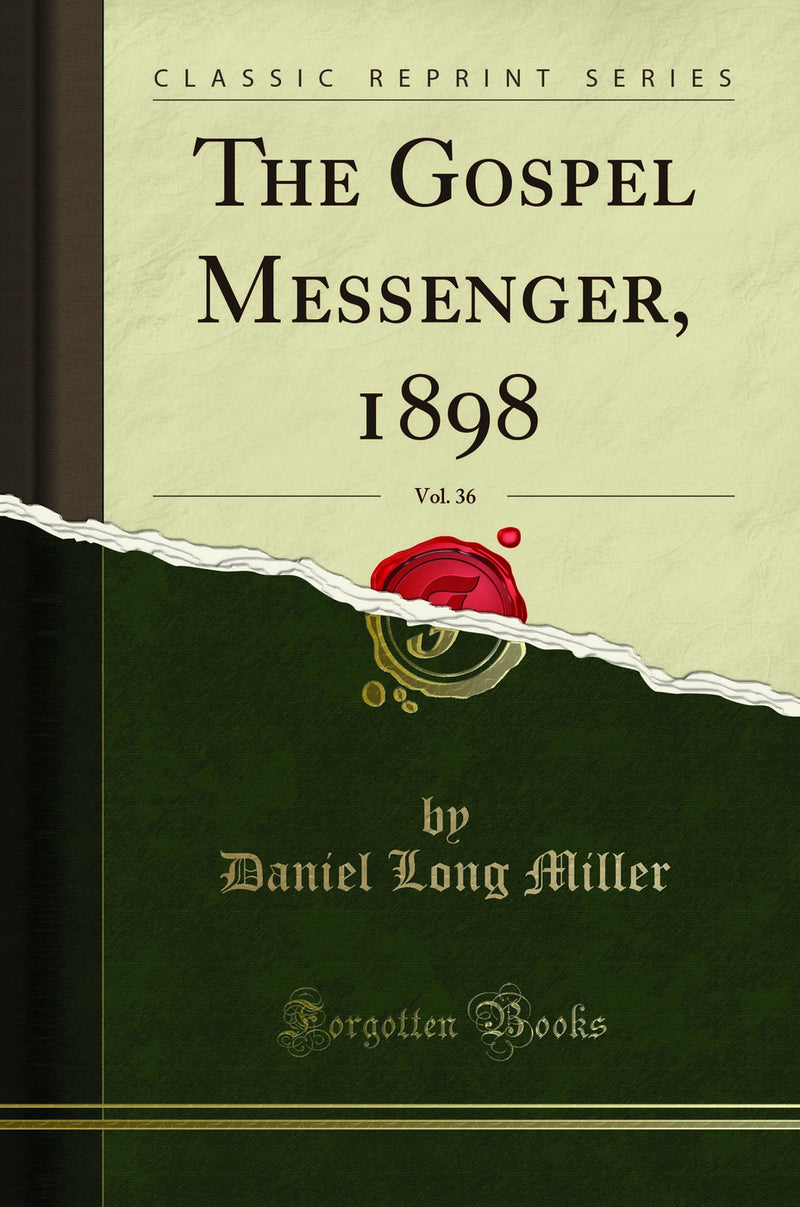The Gospel Messenger, 1898, Vol. 36 (Classic Reprint)