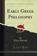 Early Greek Philosophy (Classic Reprint)