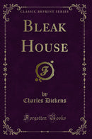 Bleak House (Classic Reprint)