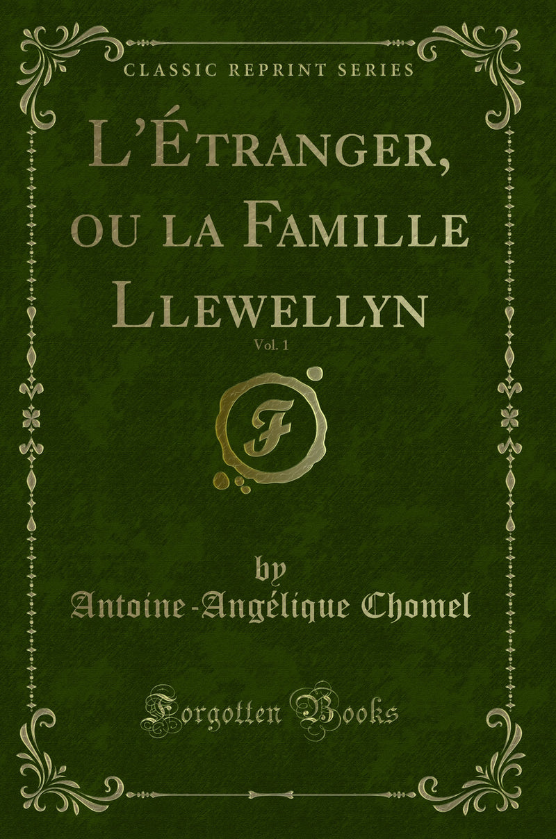 L'Étranger, ou la Famille Llewellyn, Vol. 1 (Classic Reprint)