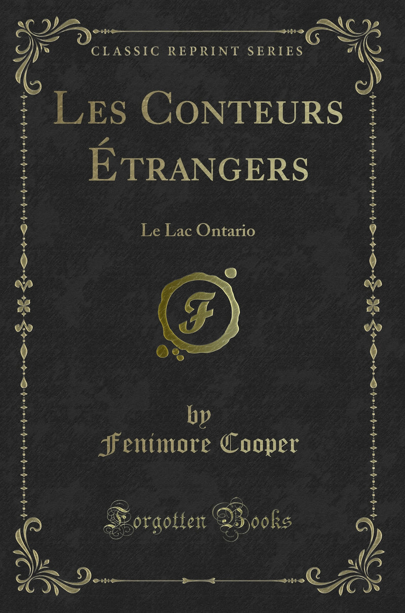 Les Conteurs Étrangers: Le Lac Ontario (Classic Reprint)