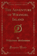 The Adventure of Wrangel Island (Classic Reprint)