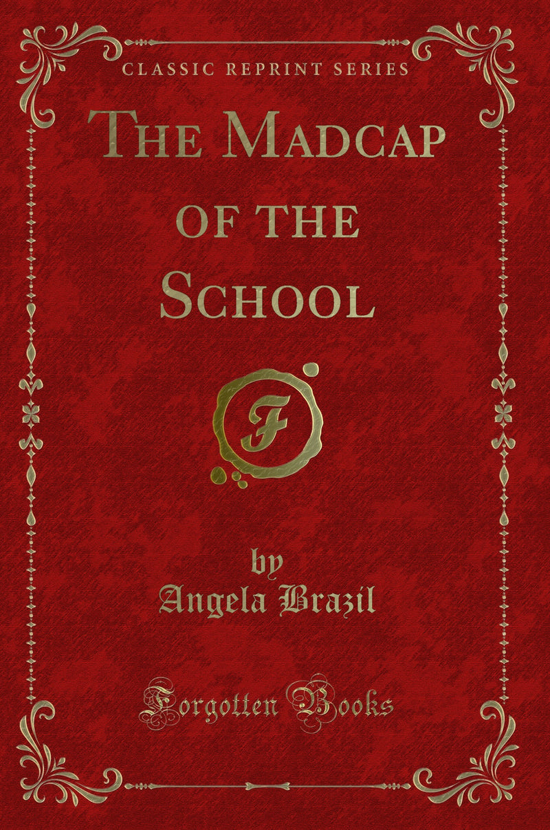 The Madcap of the School (Classic Reprint)