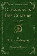 Gleanings in Bee Culture, Vol. 38: January 1, 1910 (Classic Reprint)