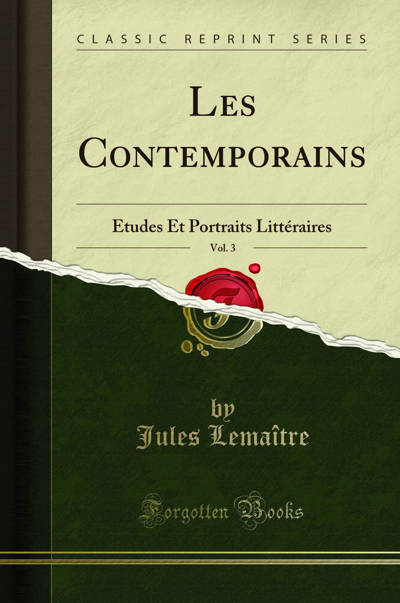 Les Contemporains, Vol. 3: Études Et Portraits Littéraires (Classic Reprint)