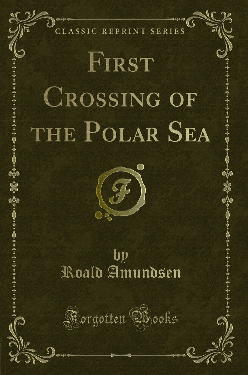 First Crossing of the Polar Sea (Classic Reprint)