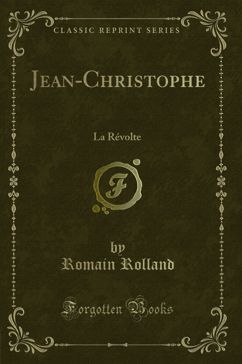 Jean-Christophe: La Révolte (Classic Reprint)