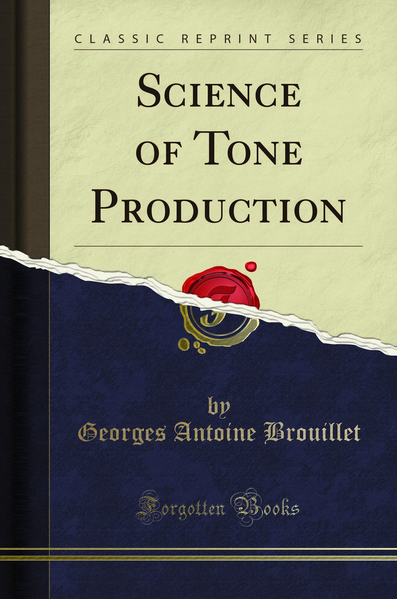 Science of Tone Production (Classic Reprint)