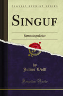 Singuf: Rattensängerlieder (Classic Reprint)
