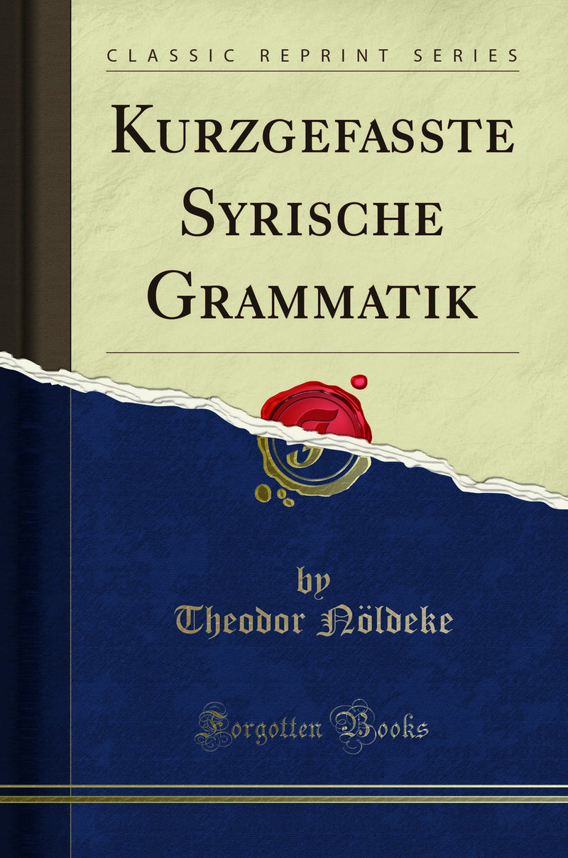 Kurzgefasste Syrische Grammatik (Classic Reprint)