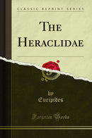 The Heraclidae (Classic Reprint)