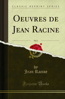 Oeuvres de Jean Racine, Vol. 1 (Classic Reprint)