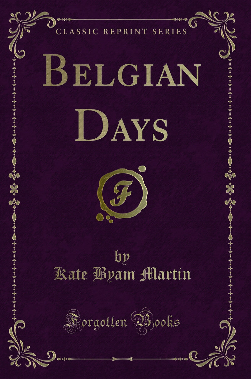 Belgian Days (Classic Reprint)