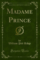Madame Prince (Classic Reprint)
