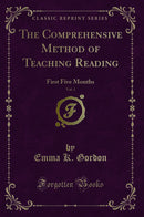 The Comprehensive Method of Teaching Reading, Vol. 1: First Five Months (Classic Reprint)
