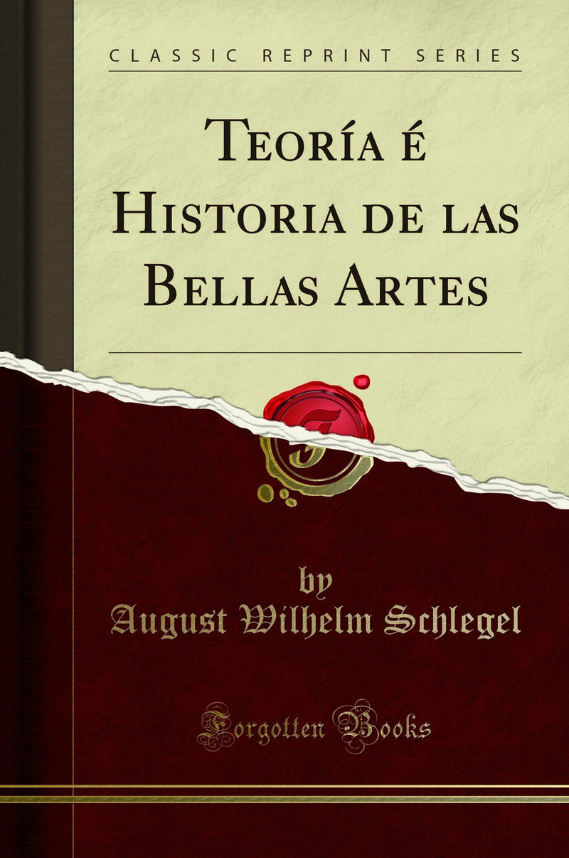 Teoría é Historia de las Bellas Artes (Classic Reprint)