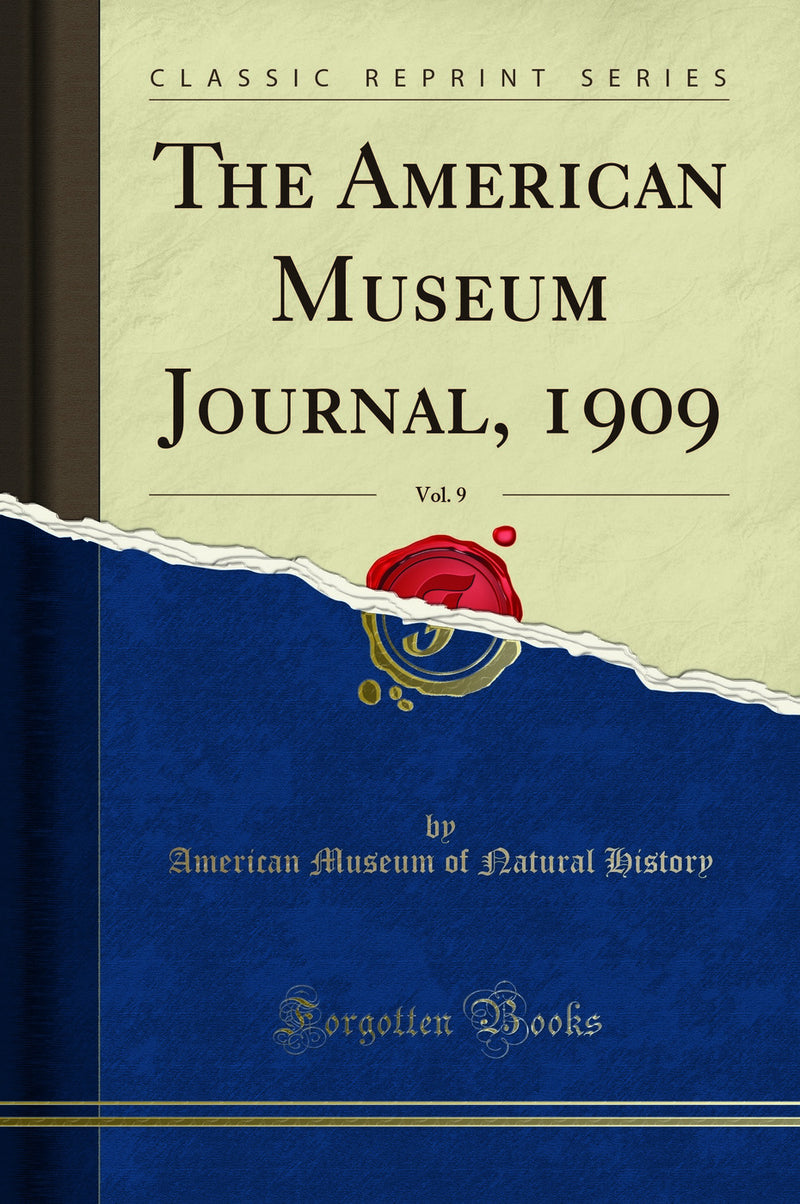 The American Museum Journal, 1909, Vol. 9 (Classic Reprint)